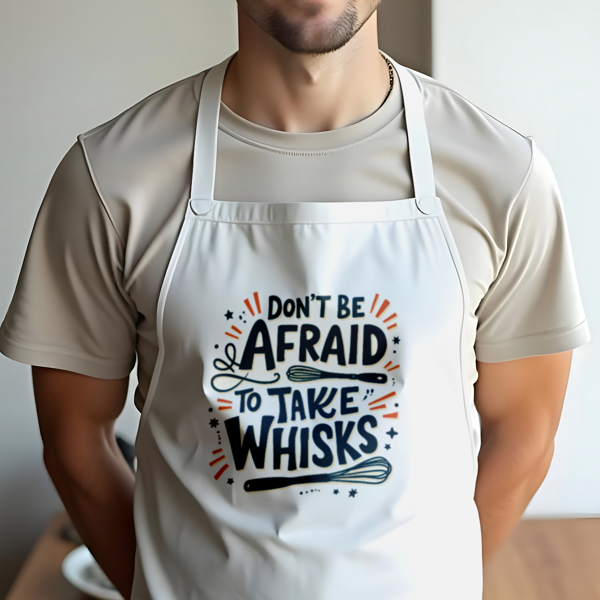 Don't Be Afraid To Take Whisks Bakers Apron